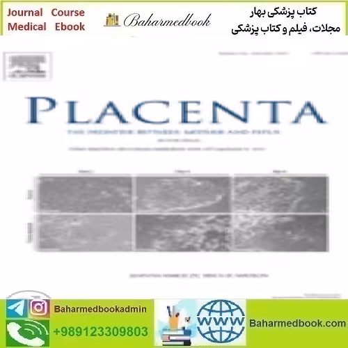 Placenta Volume 131 to 144 2023 TRUE PDF price 12€ - کتاب پزشکی بهار