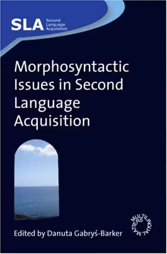 خرید و دانلود نسخه کامل کتاب Morphosyntactic Issues in Second Language Acquisition