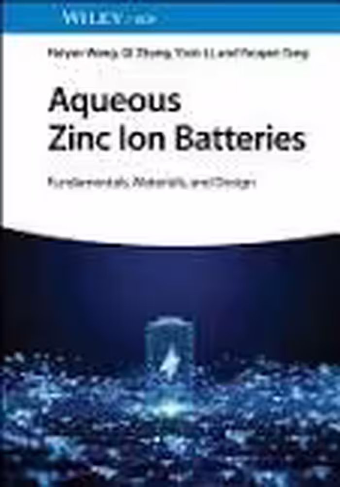 خرید و دانلود نسخه کامل کتاب Aqueous Zinc Ion Batteries Fundamentals, Materials, and Design -   Pdf