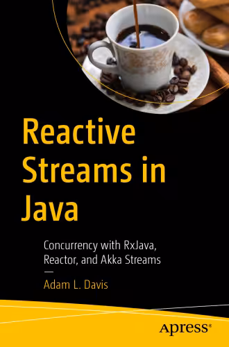 خرید و دانلود نسخه کامل کتاب Reactive Streams in Java: Concurrency with RxJava, Reactor, and Akka Streams