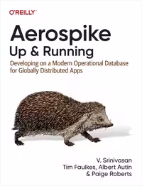 خرید و دانلود نسخه کامل کتاب Aerospike: Up and Running: Developing on a Modern Operational Database for Globally Distributed Apps