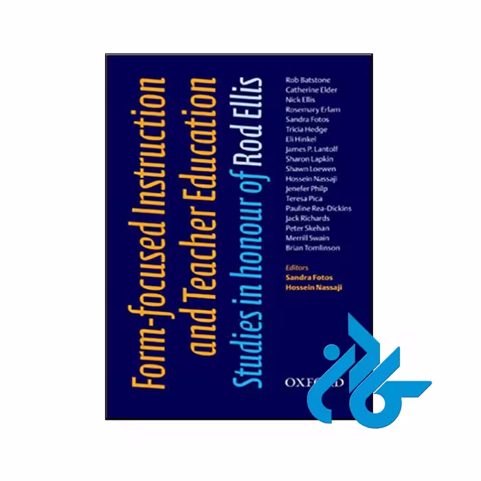 کتاب Form-Focused Instruction and Teacher Education Oxford Applied Linguistics Studies in Honour of Rod Ellis