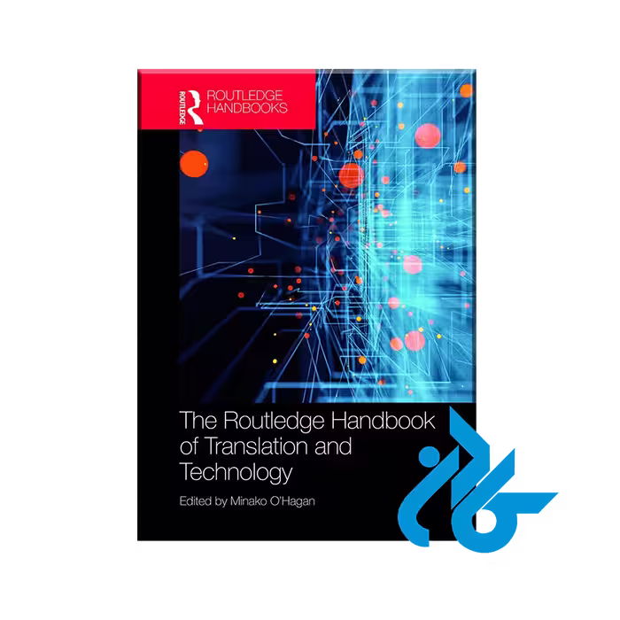 The Routledge Handbook of Translation and Technology 50% تخفیف