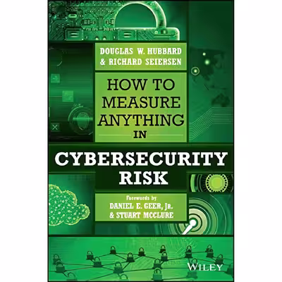 کتاب How to Measure Anything in Cybersecurity Risk اثر Douglas W. Hubbard and Richard Seiersen انتشارات Wiley