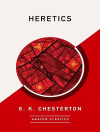 کتاب Heretics (AmazonClassics Edition) (زبان اصلی)
