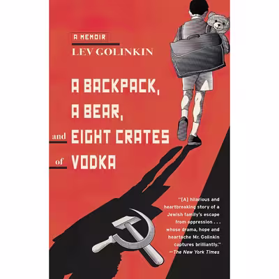 کتاب A Backpack, a Bear, and Eight Crates of Vodka اثر Lev Golinkin انتشارات Anchor