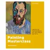 کتاب Painting Masterclass اثر Susie Hodge انتشارات تیمز و هادسون