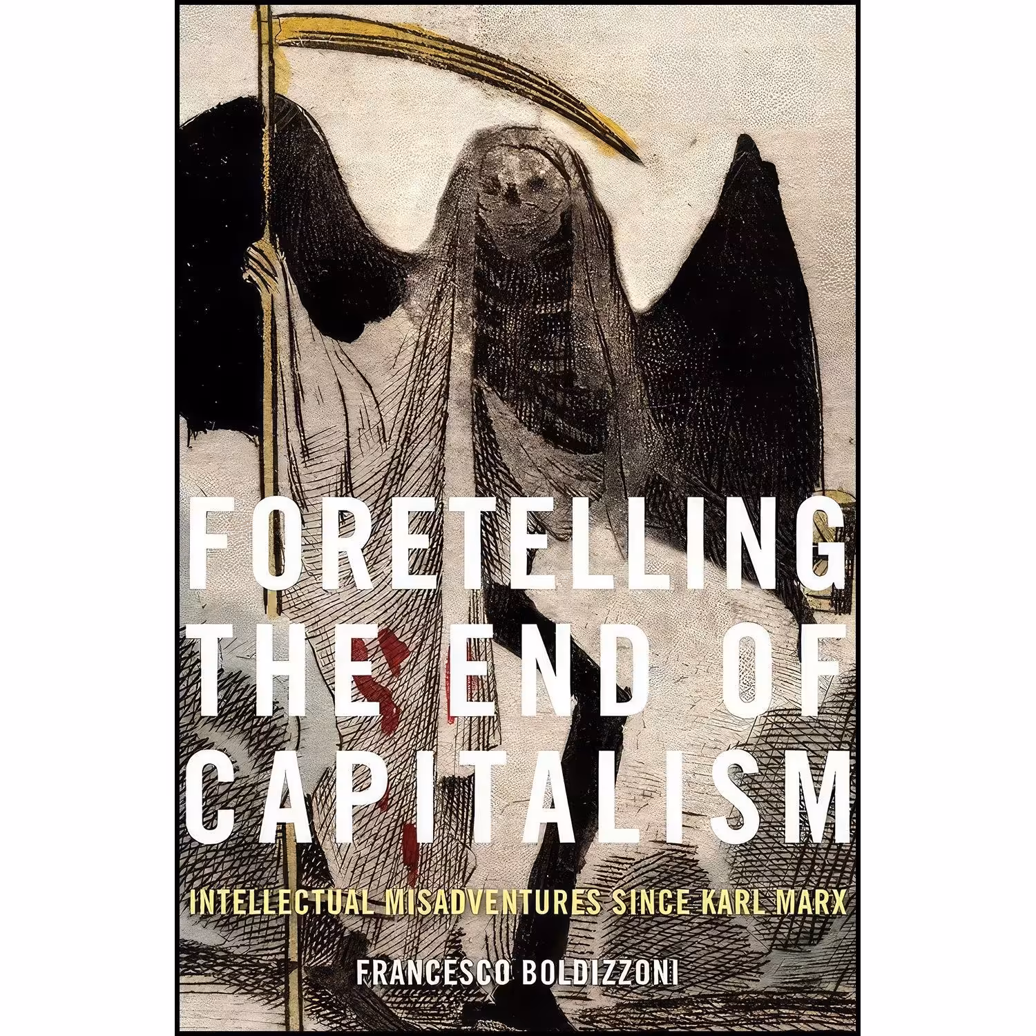 کتاب زبان اصلی Foretelling the End of Capitalism اثر Francesco Boldizzoni