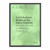 کتاب Social Business Models In The Digital Economy: New Concepts And Contemporary Challenges اثر Adam Jabłoński, Marek Jabłoński انتشارات مؤلفین طلایی