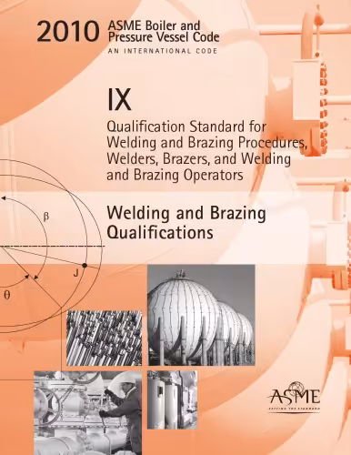 󾕇 دانلود کتاب ASME Section Ix 2010 ASME Boiler And Pressure Vessel Code, Section Ix - Welding And Brazing Qualifications, 2011 - دانلود کتاب های دانشگاهی