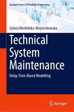 [PDF] دانلود کتاب Technical System Maintenance - Delay-Time-Based Modelling, 2019