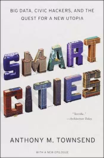 󾕇 دانلود کتاب Smart Cities - Big Data, Civic Hackers, and the Quest for a New Utopia - دانلود کتاب های دانشگاهی