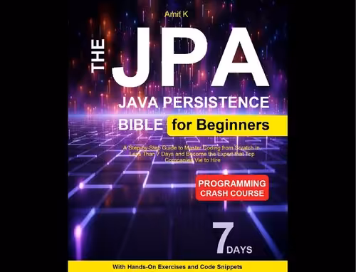 خرید و دانلود نسخه کامل کتاب JPA ( Java Persistence API ) For Beginner: Your Step-By-Step Guide For Beginner To Learn JPA Framework