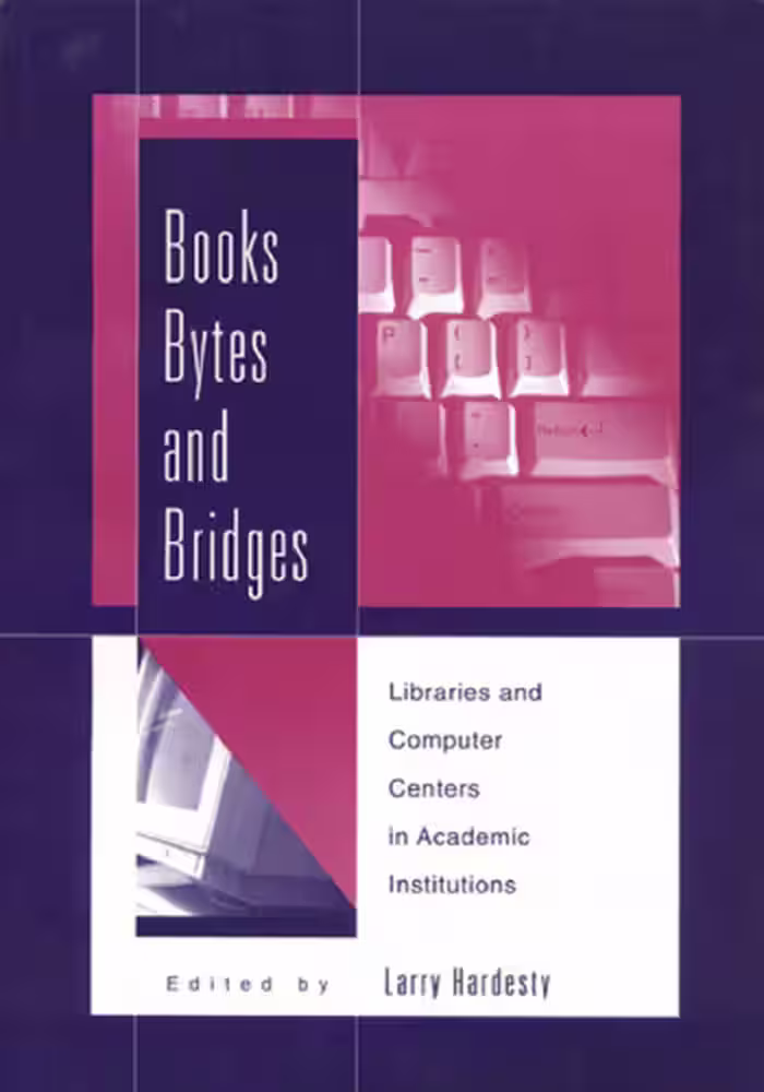 خرید و دانلود نسخه کامل کتاب Books, Bytes, and Bridges: Libraries and Computer Centers in Academic Institutions