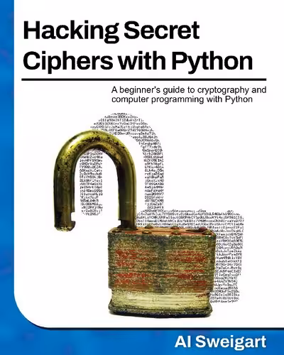 خرید و دانلود نسخه کامل کتاب Hacking Secret Ciphers with Python: A beginner's guide to cryptography and computer programming with Python