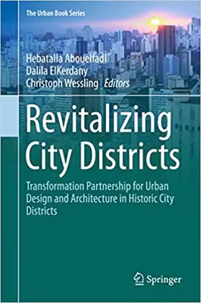 󾕇 دانلود کتاب Revitalizing City Districts - Transformation Partnership For Urban Design And Architecture In Historic City Districts, 2017 - دانلود کتاب های دانشگاهی