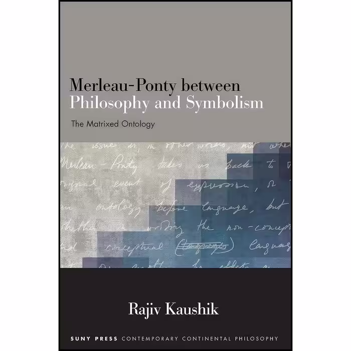 کتاب زبان اصلی MerleauPonty between Philosophy and Symbolism اثر Rajiv Kaushik