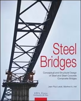 󾕇 Lebet J. P., Steel Bridges - Conceptual and Structural Design of Steel and Steel-Concrete Composite, 2013 - دانلود کتاب های دانشگاهی