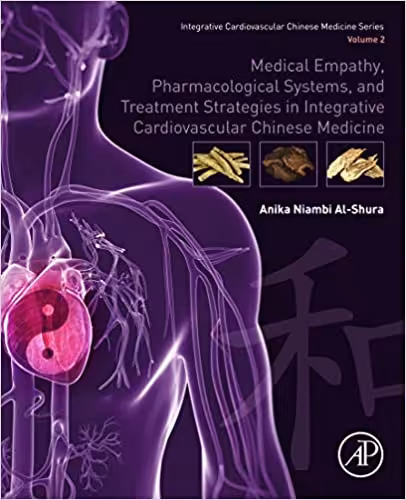 󾕇 دانلود کتاب Medical Empathy, Pharmacological Systems, And Treatment Strategies In Integrative Cardiovascular Chinese Medicine, 2019 - دانلود کتاب های دانشگاهی