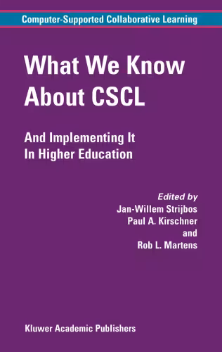 خرید و دانلود نسخه کامل کتاب What We Know About CSCL: And Implementing It In Higher Education (Computer-Supported Collaborative Learning Series)