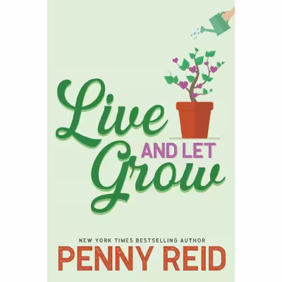 کتاب Live and Let Grow اثر Penny Reid انتشارات تازه ها