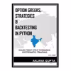 کتاب Option Greeks, Strategies &amp; Backtesting in Python: Your first step towards systematic trading اثر Anjana Gupta انتشارات مؤلفین طلایی
