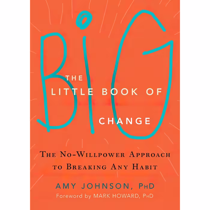 کتاب The Little Book of Big Change اثر Amy Johnson PhD and Mark Howard PhD انتشارات New Harbinger Publications
