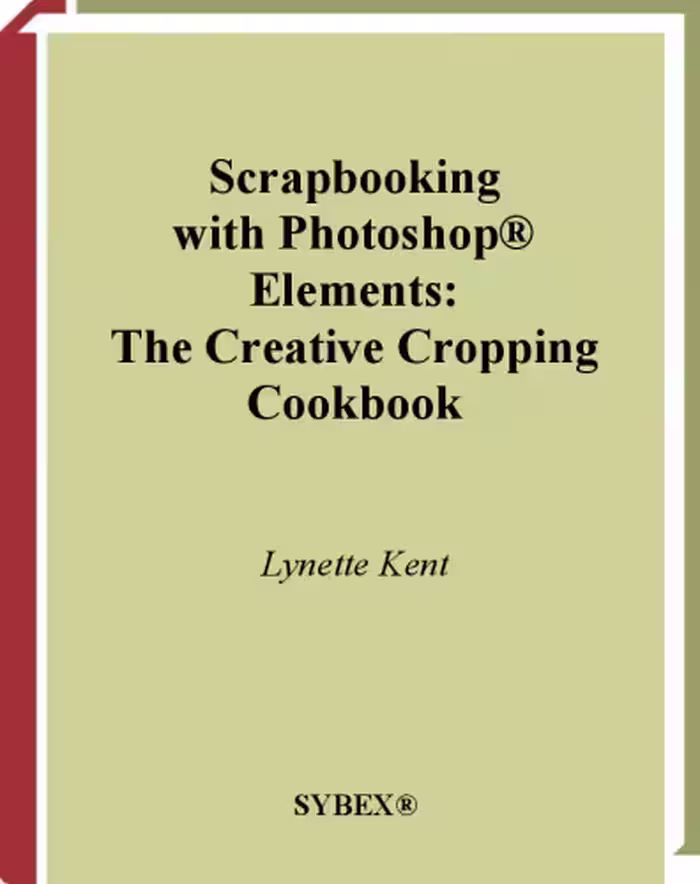 خرید و دانلود نسخه کامل کتاب Scrapbooking with Photoshop ®  Elements : The Creative Cropping Cookbook
