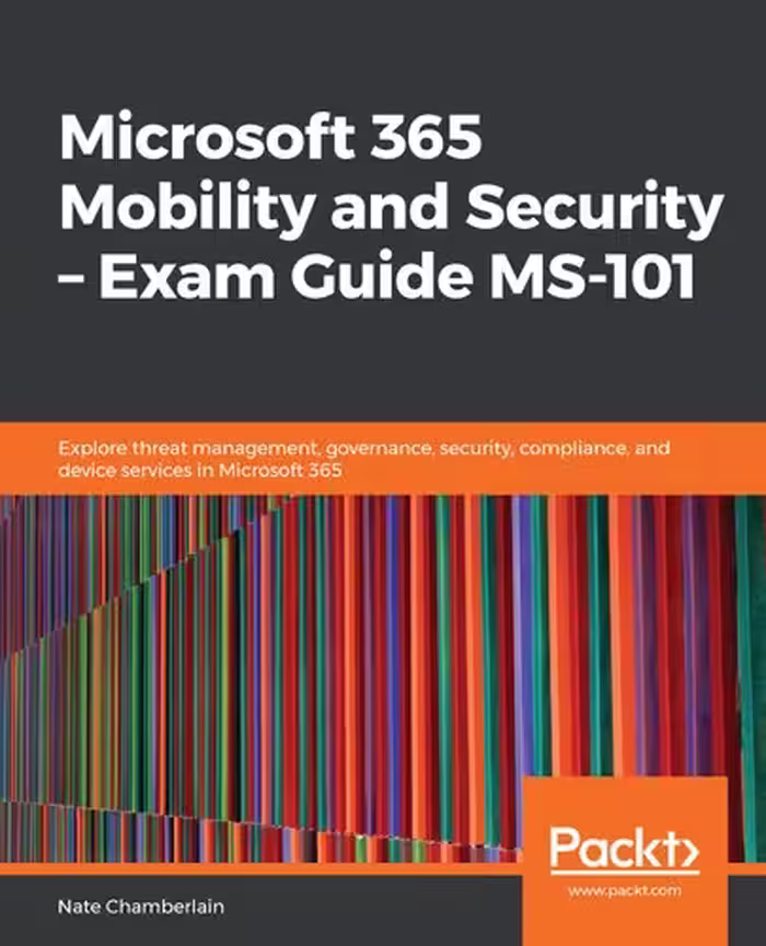 خرید و دانلود نسخه کامل کتاب Microsoft 365 Mobility and Security - Exam Guide MS 101