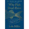 کتاب Why Fish Dont Exist اثر Lulu Miller انتشارات Simon &amp; Schuster Inc