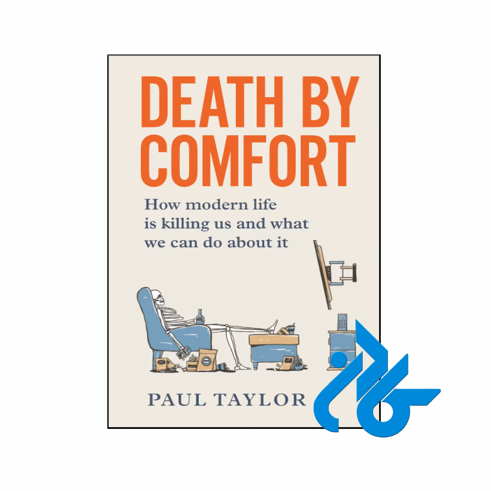 کتاب Death by Comfort How modern life