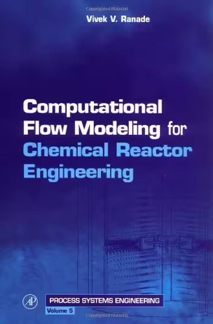 خرید و دانلود نسخه کامل کتاب Computational Flow Modeling for Chemical Reactor Engineering - PDF