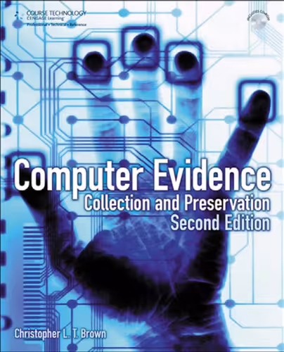 خرید و دانلود نسخه کامل کتاب Computer Evidence: Collection and Preservation, Second Edition