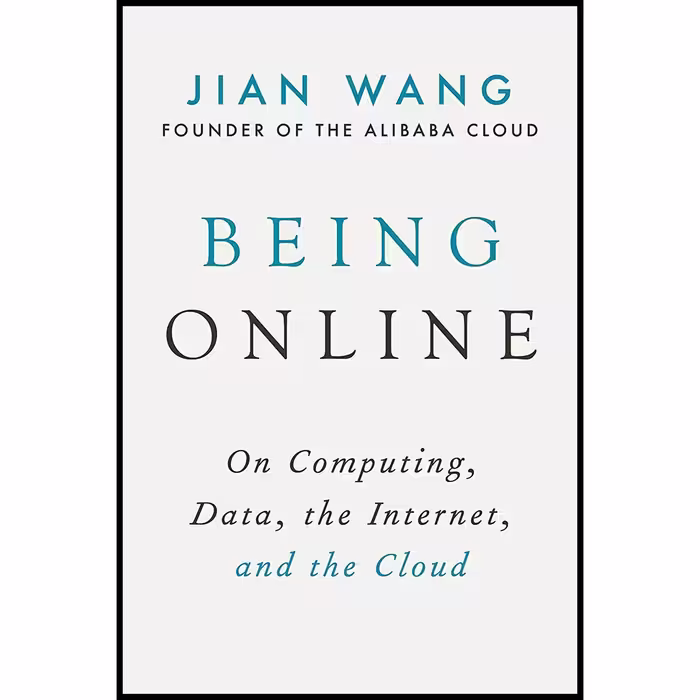 کتاب Being Online اثر Jian Wang AND Jack Ma انتشارات Arcade