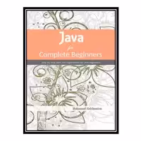 کتاب 	 Java For Complete Beginners: Step By Step with Full Explanation for Java Beginners اثر Mohammed Abdelmoniem انتشارات مؤلفین طلایی