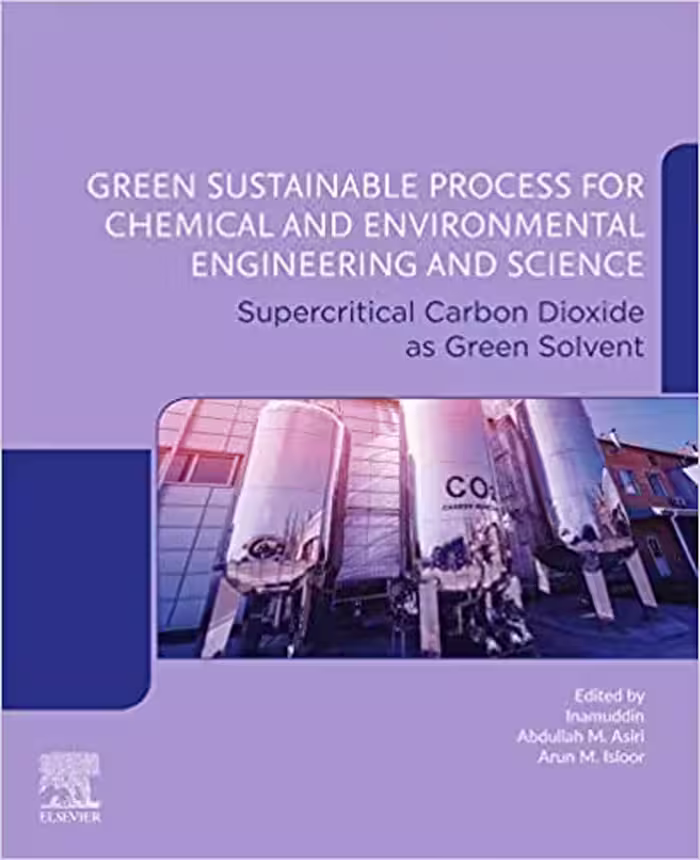󾕇 دانلود کتاب Green Sustainable Process For Chemical And Environmental Engineering And Science - Supercritical Carbon Dioxide As Green Solvent, 2019 - دانلود کتاب های دانشگاهی
