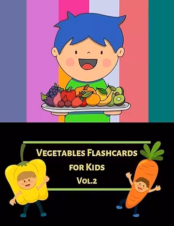 خرید و دانلود نسخه کامل کتاب Vegetables Flash Cards For kids (Vol.2): Flashcards Different Vegetable (Real Picture) for Kid and Preschool to Learning &amp; Skill development -   PDF