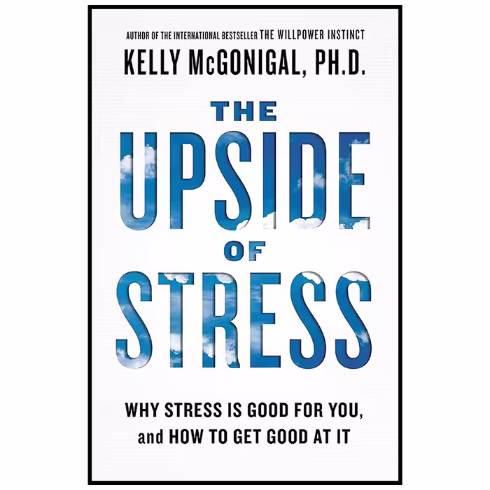 کتاب The Upside of Stress اثر Kelly McGonigal انتشارات Avery
