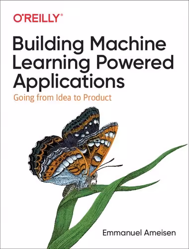 خرید و دانلود نسخه کامل کتاب Building Machine Learning Powered Applications: Going from Idea to Product