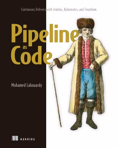 خرید و دانلود نسخه کامل کتاب Pipeline as Code: Continuous Delivery with Jenkins, Kubernetes, and Terraform