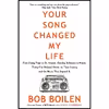 کتاب Your Song Changed My Life اثر Bob Boilen انتشارات William Morrow