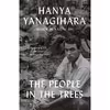 کتاب The People in the Trees اثر Hanya Yanagihara انتشارات Anchor