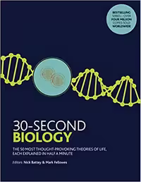 󾕇 دانلود کتاب 30-Second Biology - The 50 Most Thought-Provoking Theories Of Life, Each Explained In Half A Minute, 2016 - دانلود کتاب های دانشگاهی