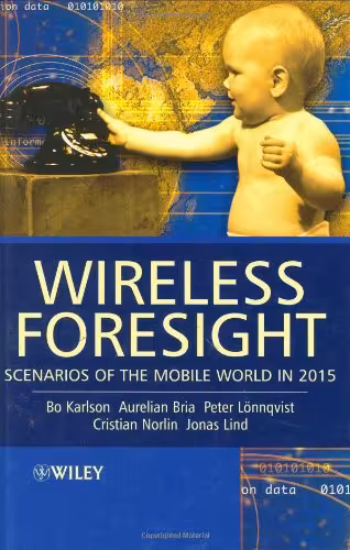 خرید و دانلود نسخه کامل کتاب Wireless Foresight: Scenarios of the Mobile World in 2015