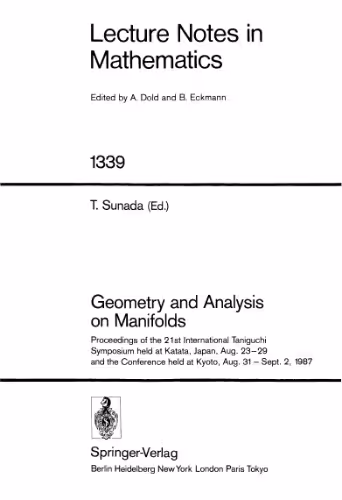 خرید و دانلود نسخه کامل کتاب Geometry and Analysis on Manifolds: Proceedings of the 21st International Taniguchi Symposium held at Katata, Japan, Aug. 23–29 and the Conference held at Kyoto, Aug. 31–Sept. 2, 1987