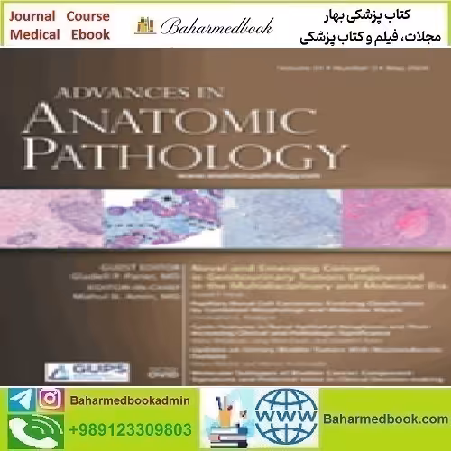 Advances in Anatomic Pathology Volume 31 1 to 3 2024 TRUE