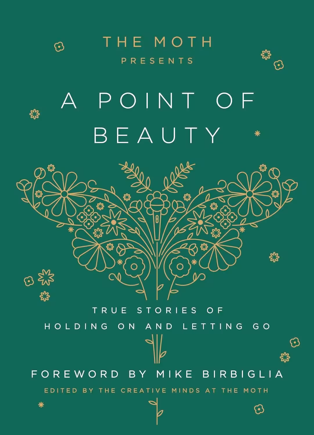 A Point of Beauty: True Stories of Holding On and Letting Go (The Moth Presents Book 1)