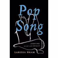 کتاب زبان اصلی Pop Song اثر Larissa Pham انتشارات Catapult