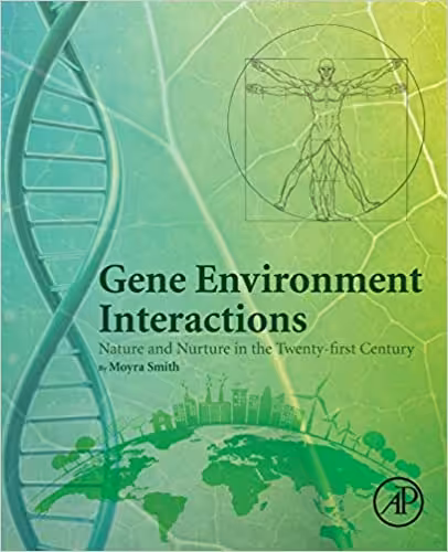 󾕇 دانلود کتاب Gene Environment Interactions - Nature And Nurture In The Twenty-First Century, 2020 - دانلود کتاب های دانشگاهی