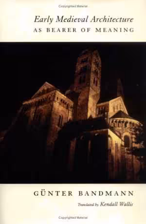 [PDF] دانلود کتاب Early Medieval Architecture As Bearer Of Meaning, 2003